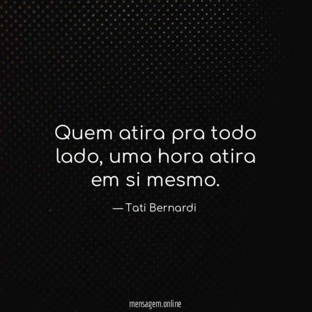 Quem atira pra todo lado