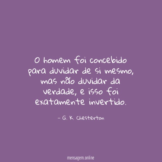 O homem foi concebido para duvidar de si mesmo