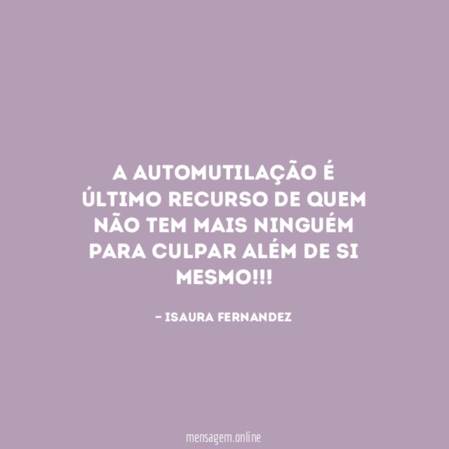 A Automutilação é último recurso de quem não