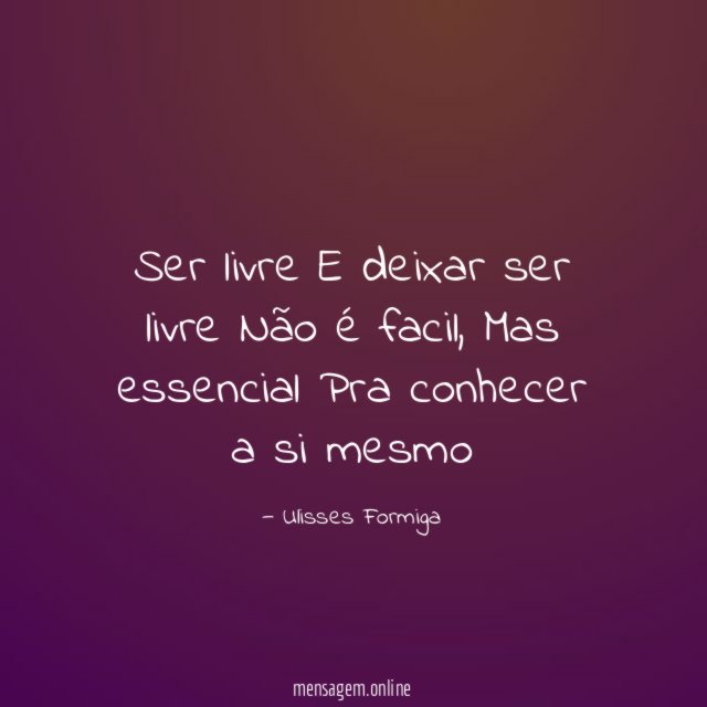 Ser livre E deixar ser livre Não é facil
