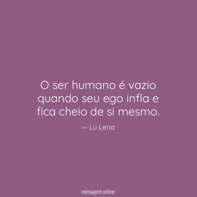 O ser humano é vazio quando seu ego