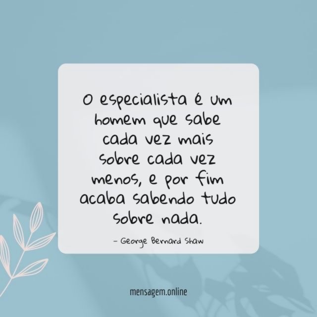 O especialista é um homem que sabe cada