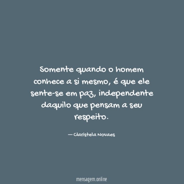 Somente quando o homem conhece a si mesmo