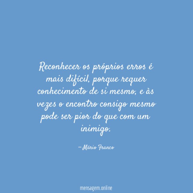 Reconhecer os próprios erros é mais difícil