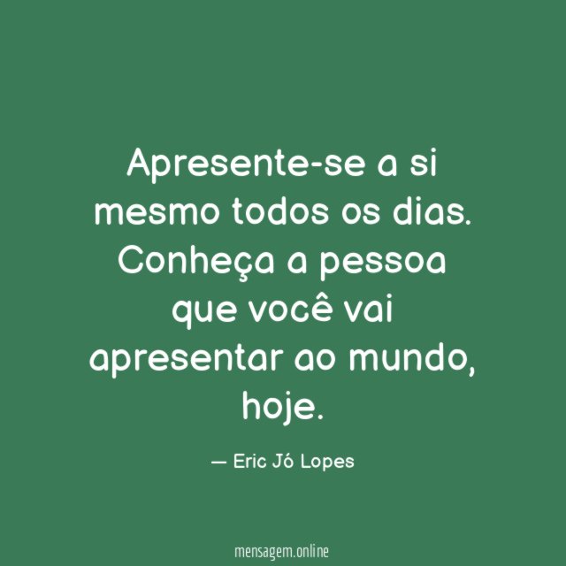 Apresente-se a si mesmo todos os dias