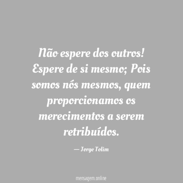 Não espere dos outros