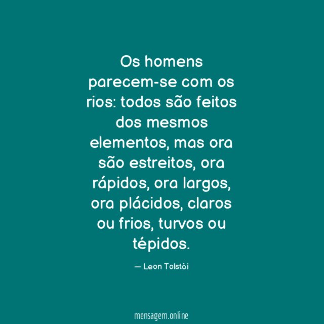 Os homens parecem-se com os rios