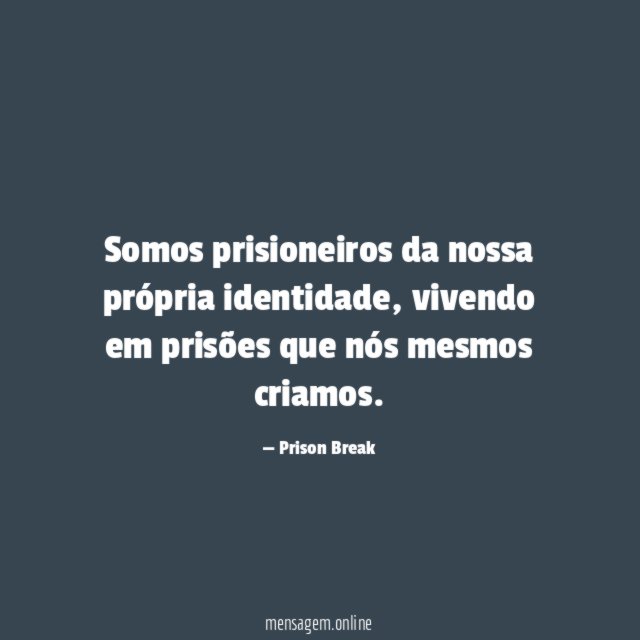 Somos prisioneiros da nossa própria identidade