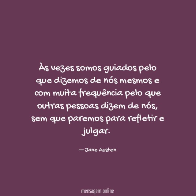 Às vezes somos guiados pelo que dizemos de