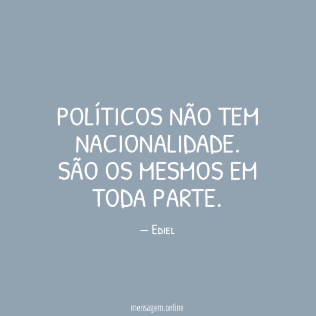 Políticos não tem nacionalidade