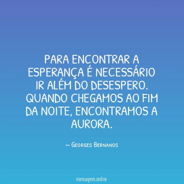 Para encontrar a esperança é necessário ir além do desespero
