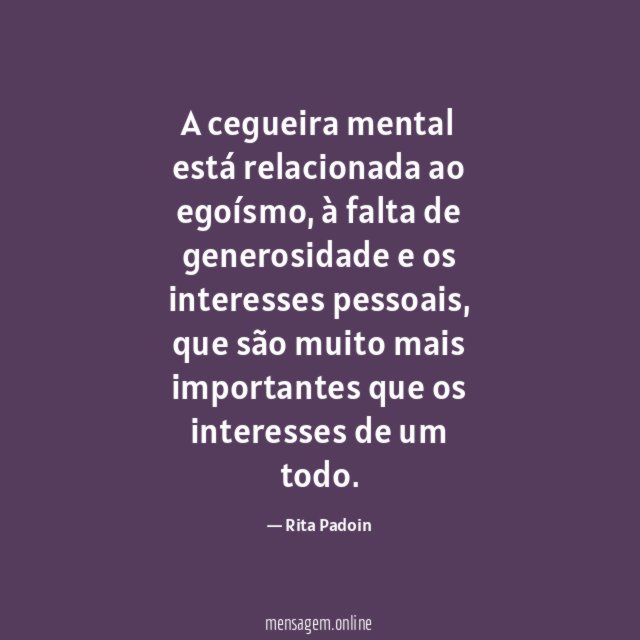 A cegueira mental está relacionada ao egoísmo