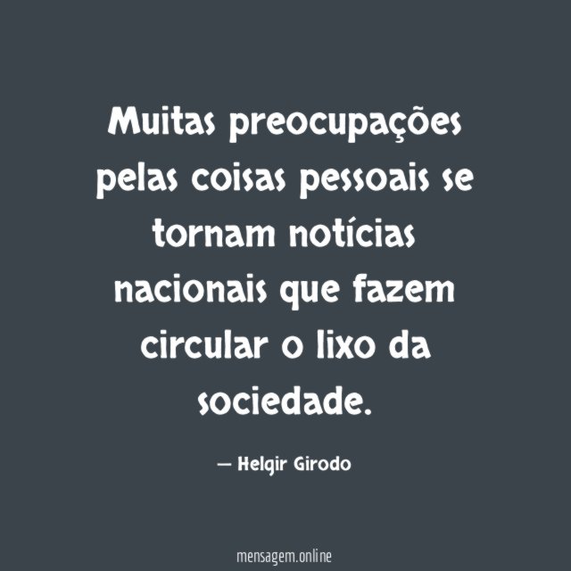 Muitas preocupações pelas coisas pessoais se tornam notícias