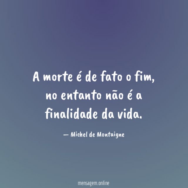 A morte é de fato o fim