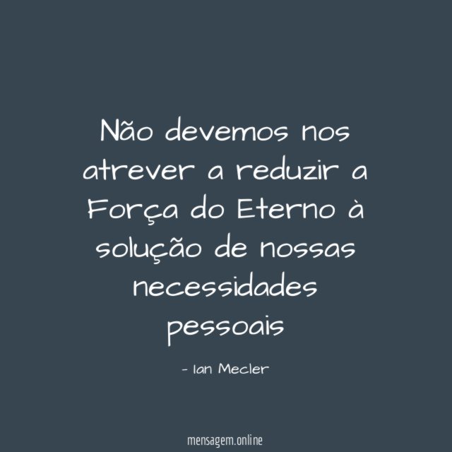 Não devemos nos atrever a reduzir a