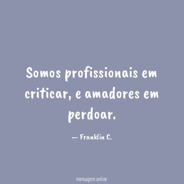 Somos profissionais em criticar