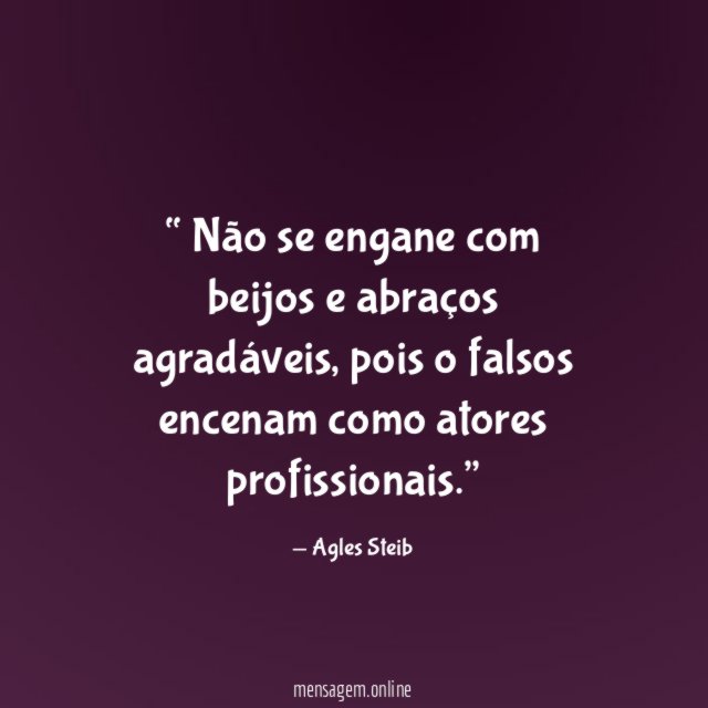 Não se engane com beijos e abraços agradáveis