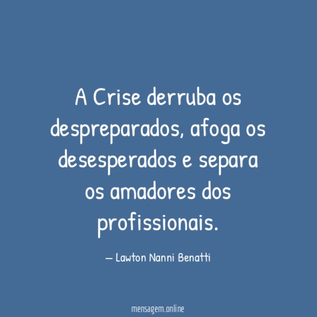 A Crise derruba os despreparados