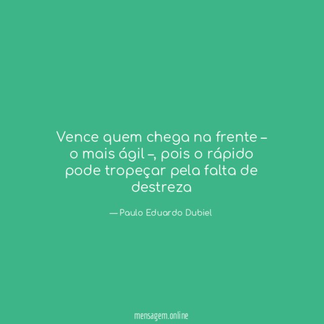 Vence quem chega na frente – o mais ágil –