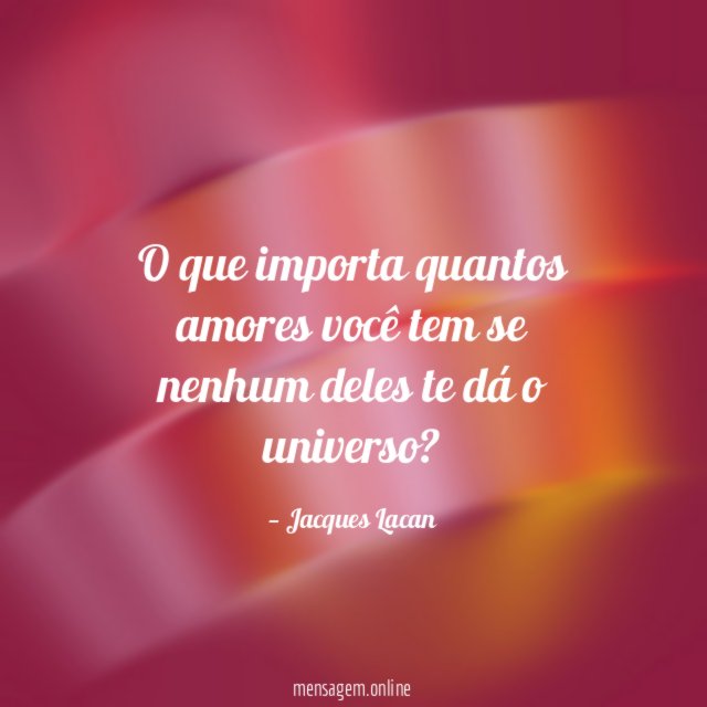 O que importa quantos amores você tem se