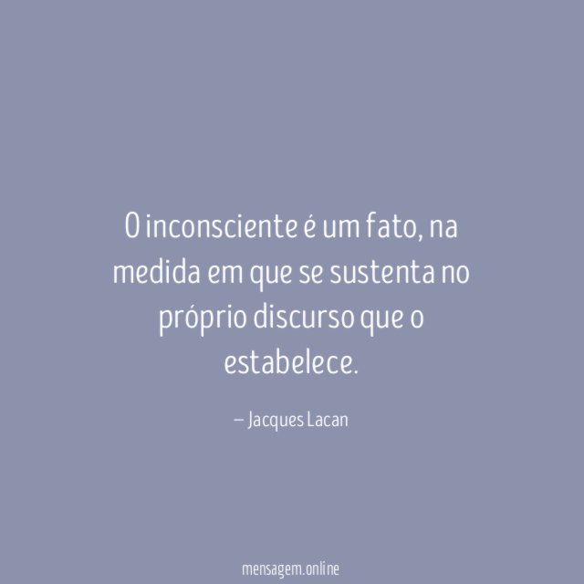 O inconsciente é um fato