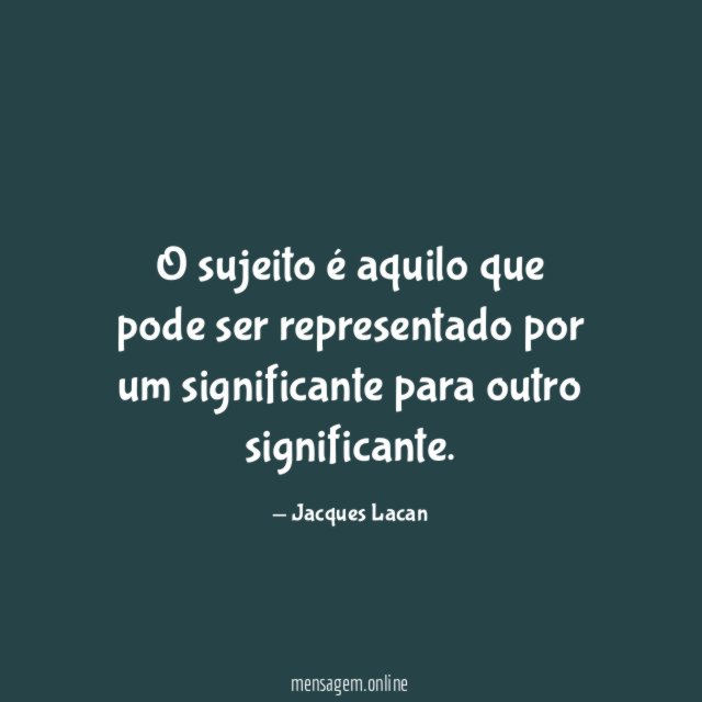 O sujeito é aquilo que pode ser representado