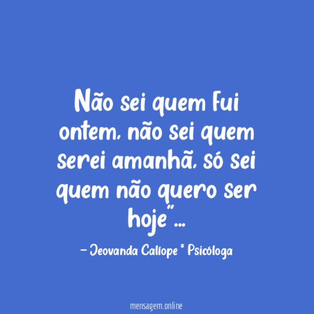 Não sei quem fui ontem