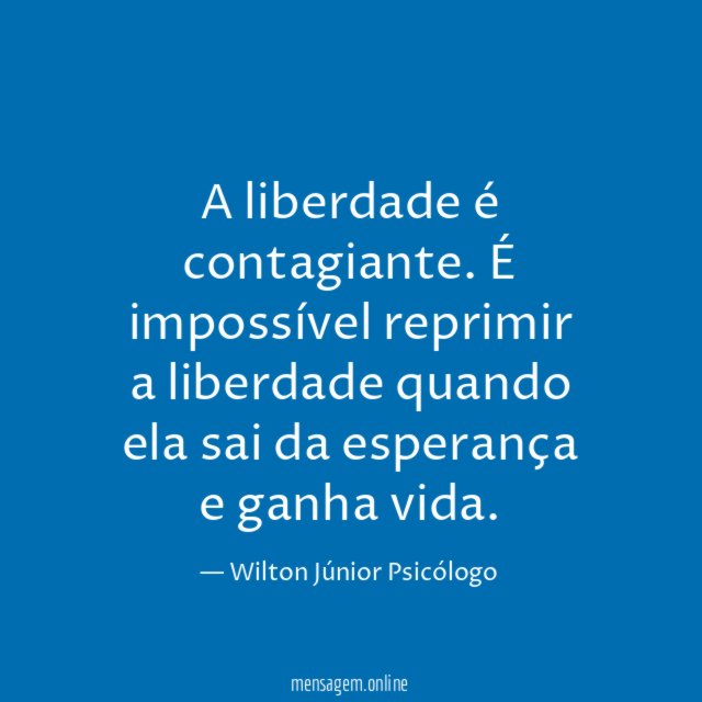 A liberdade é contagiante