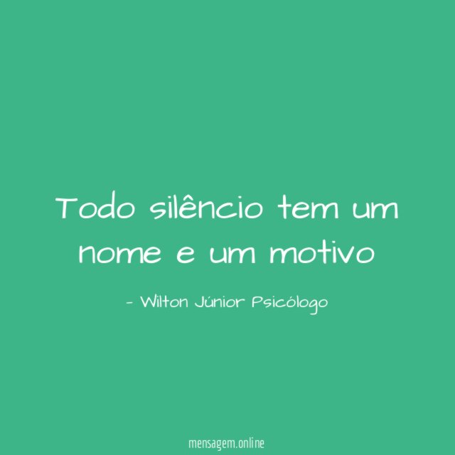 Todo silêncio tem um nome e um motivo
