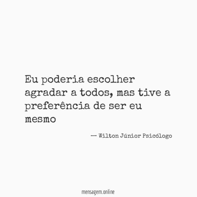 Eu poderia escolher agradar a todos