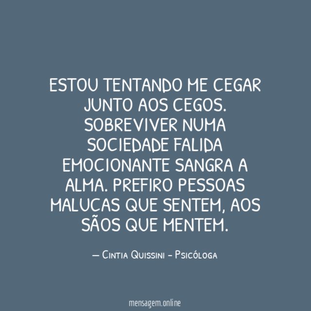 Estou tentando me cegar junto aos cegos