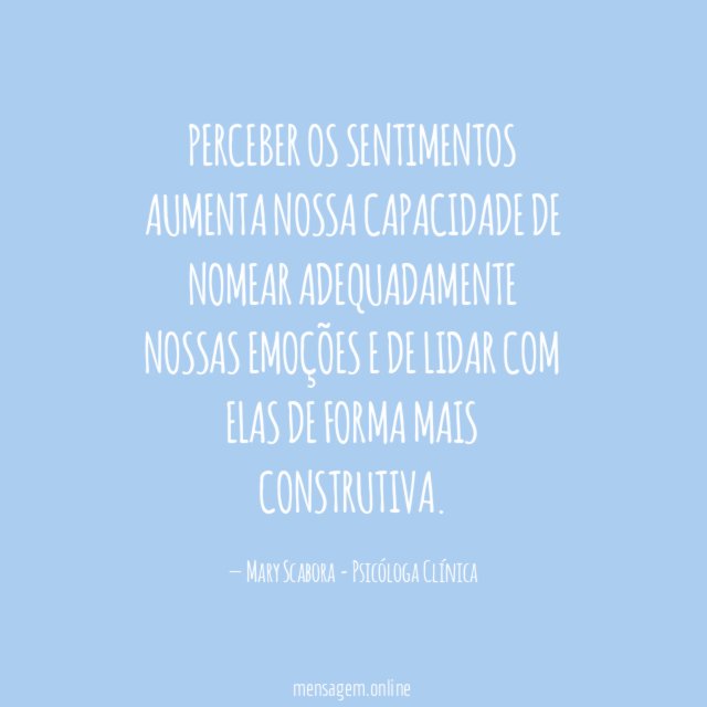 Perceber os sentimentos aumenta nossa capacidade de nomear