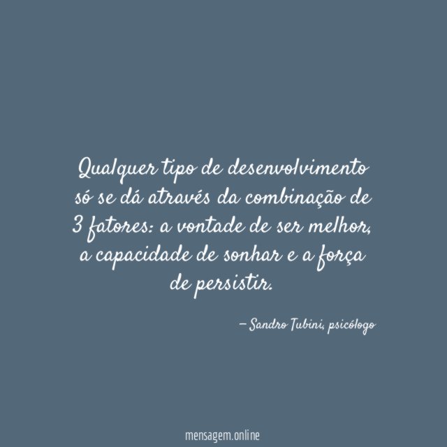 Qualquer tipo de desenvolvimento só se dá através
