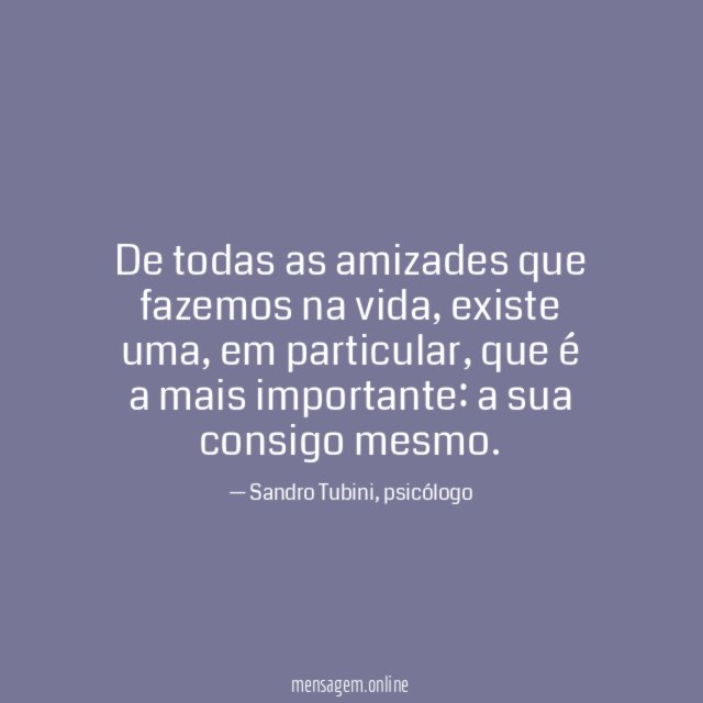 De todas as amizades que fazemos na vida