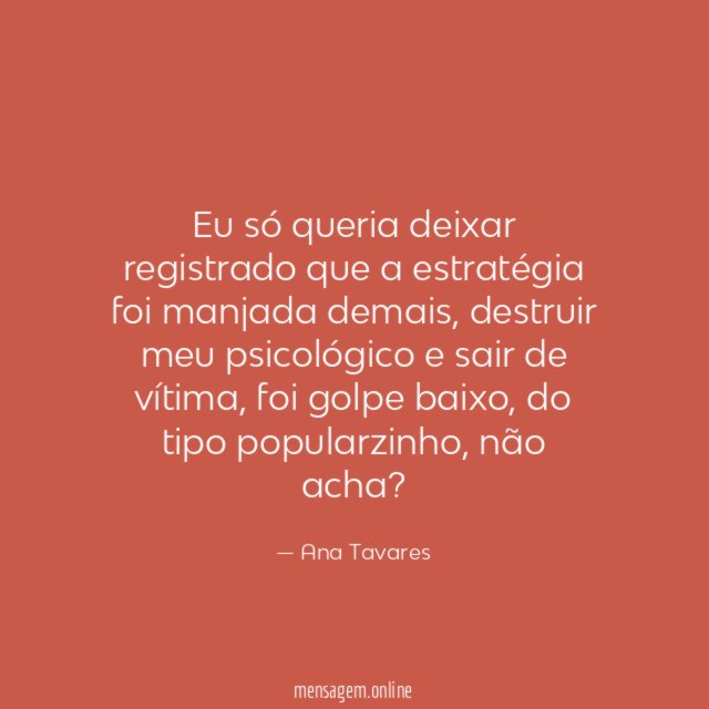 Eu só queria deixar registrado que a estratégia foi manjada demais
