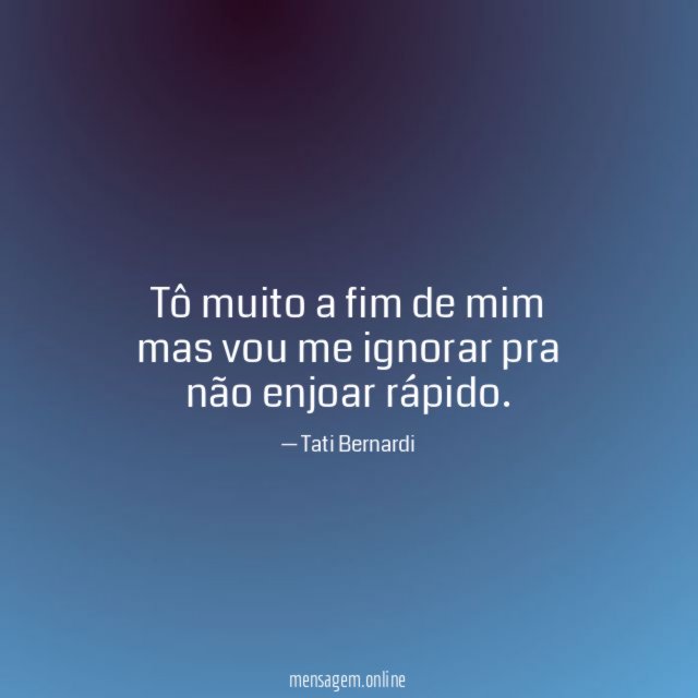 Tô muito a fim de mim mas vou