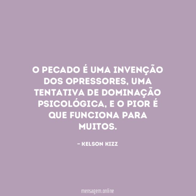O pecado é uma invenção dos opressores