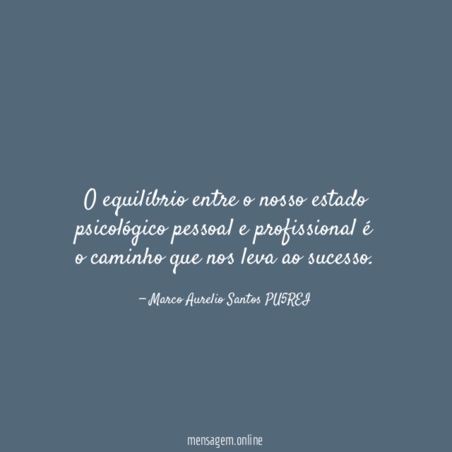O equilíbrio entre o nosso estado psicológico pessoal