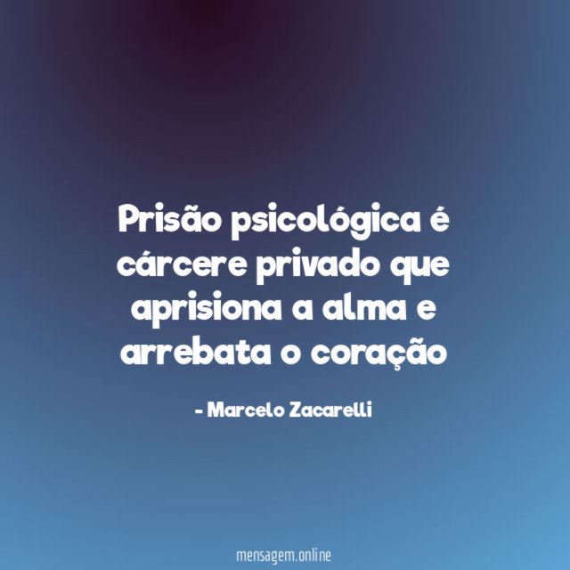 Prisão psicológica é cárcere privado que aprisiona a