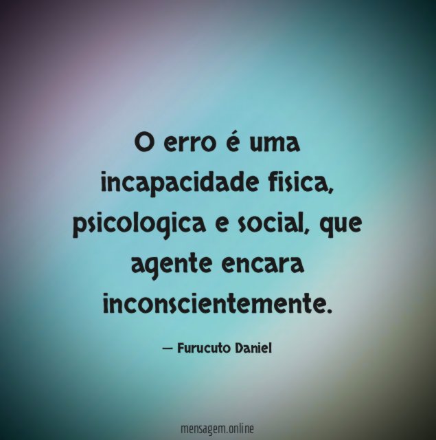 O erro é uma incapacidade fisica