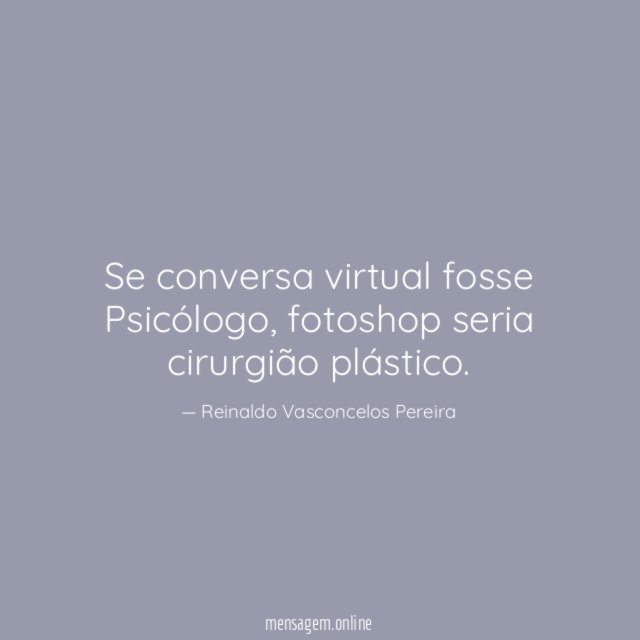 Se conversa virtual fosse Psicólogo
