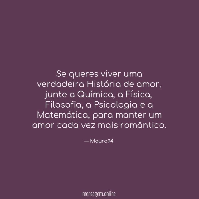Se queres viver uma verdadeira História de amor