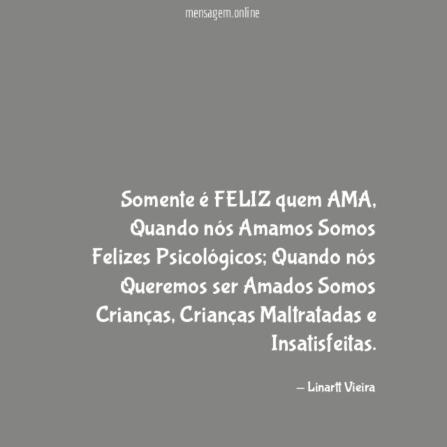 Somente é FELIZ quem AMA