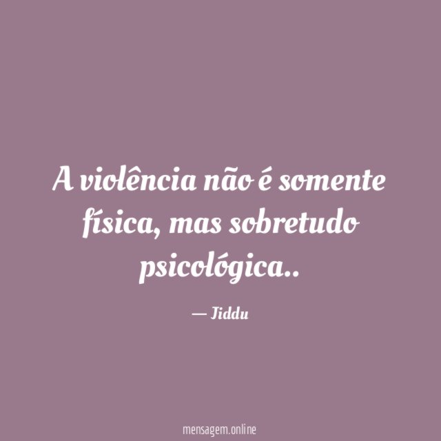 A violência não é somente física