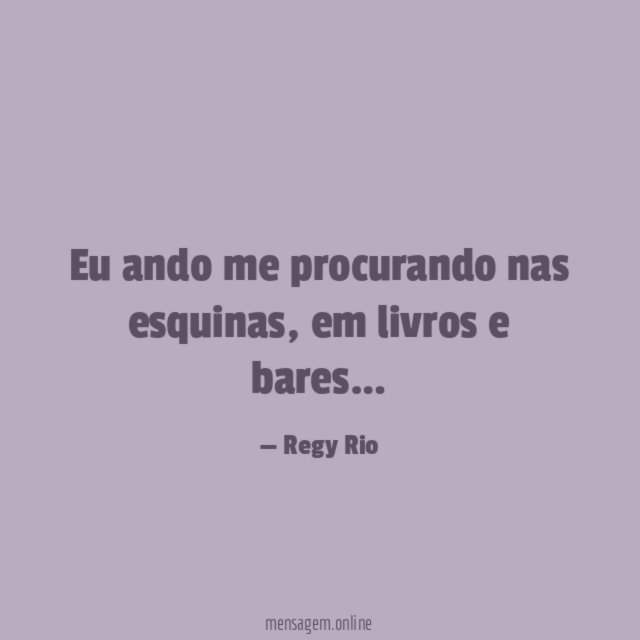 Eu ando me procurando nas esquinas