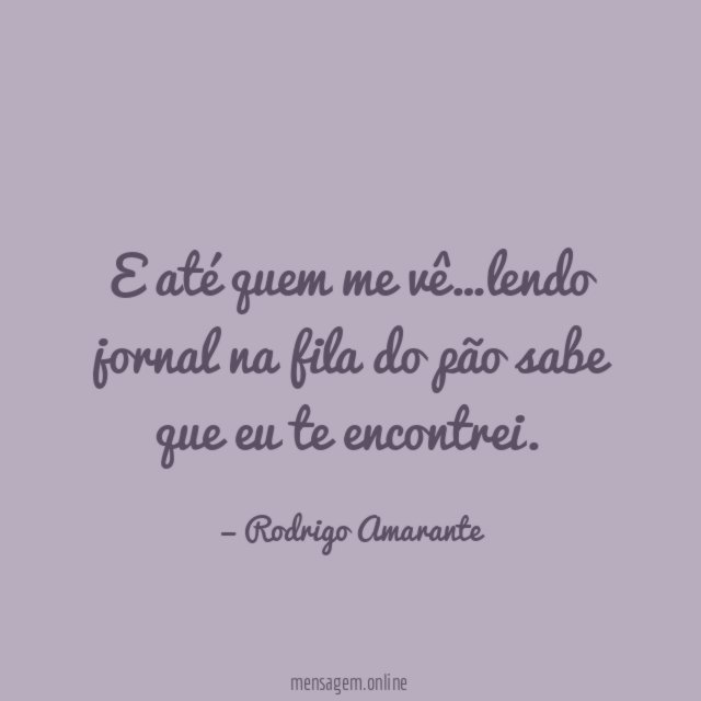 E até quem me vê