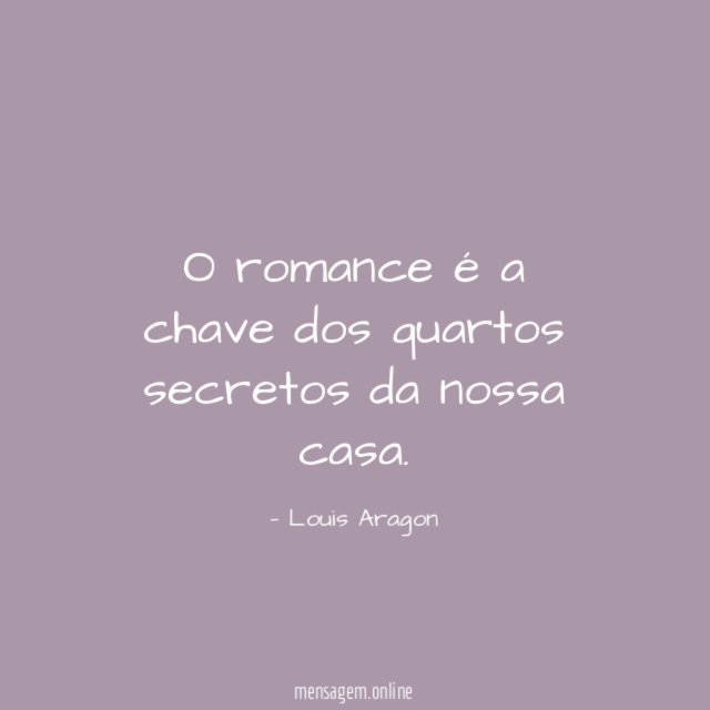 O romance é a chave dos quartos secretos da nossa casa
