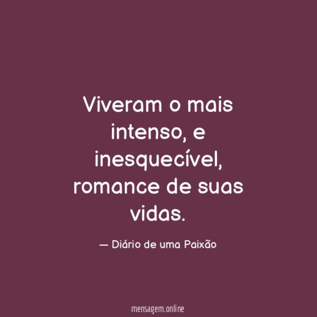 Viveram o mais intenso