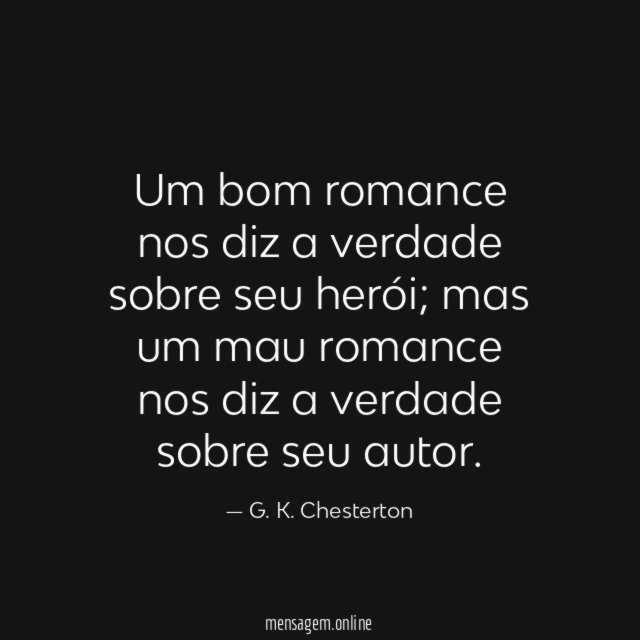 Um bom romance nos diz a verdade sobre seu herói