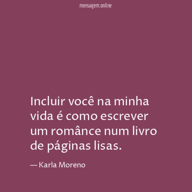 Incluir você na minha vida é como escrever
